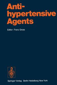 Book Cover for Antihypertensive Agents by F Gross, M E Conolly, J Conway, D Garrlen, R Gaunt, F Gross, H Jurevics, O Krayer, V A W Kreye, J B Lüth, R A Maxwell, E Meilman, J C Melby, J A Oates, C C Porter, B N C Prichard, M J Rand, G Schapel,