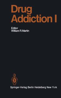 Book Cover for Drug Addiction I by H T Conrad, H F Fraser, C W Gorodetzky, D R Jasinski, P Kielholz, D Ladewig, W R Martin, N K Mello, J H Mendelson, J W Sloan, C M Smith