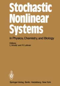 Book Cover for Stochastic Nonlinear Systems in Physics, Chemistry, and Biology by L Arnold, R Lefever