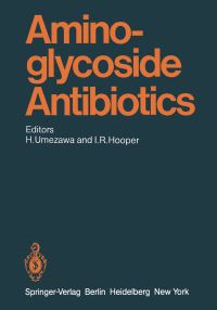 Book Cover for Aminoglycoside Antibiotics by Hamao Umezawa, Irving R Hooper, Irving R Hooper, Y Ito, T Koeda, S Kondo, S Mitsuhashi, T Okuda, N Tanaka, T Tsuchiya, K Umemura, S Umezawa, M Yokota