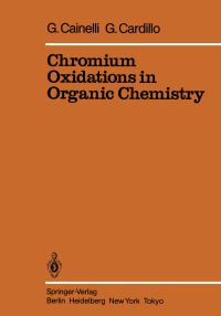 Book Cover for Chromium Oxidations in Organic Chemistry by G Cainelli, G Cardillo