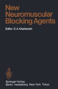 Book Cover for New Neuromuscular Blocking Agents by Dimitry A Kharkevich, S Agoston
