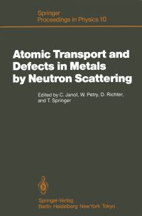 Book Cover for Atomic Transport and Defects in Metals by Neutron Scattering by Christian Janot, Winfried Petry, Dieter Richter, Tasso Springer