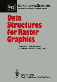 Book Cover for Data Structures for Raster Graphics by Laurens RA Kessener, Frans J Peters, Marloes LPvan Lierop