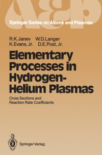 Book Cover for Elementary Processes in Hydrogen-Helium Plasmas by Ratko K Janev, William D Langer, Kenneth Jr Evans, Douglass E Jr Post