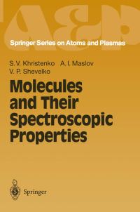 Book Cover for Molecules and Their Spectroscopic Properties by Sergei V Khristenko, Alexander I Maslov, Viatcheslav P Shevelko