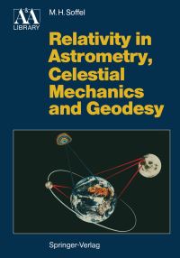 Book Cover for Relativity in Astrometry, Celestial Mechanics and Geodesy by Michael H Soffel
