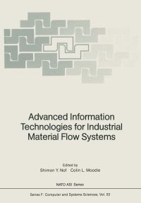 Book Cover for Advanced Information Technologies for Industrial Material Flow Systems by Shimon Y Nof, Colin L Moodie