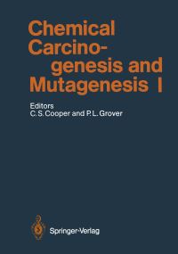 Book Cover for Chemical Carcinogenesis and Mutagenesis I by FA Beland, LG Cain, JS Felton, JD Groopman, PL Grover, M Hall, SS Hecht, K Hemminki, D Hoffmann, FF Kadlubar, MG Knize, MA Knowles, PD Lawley, W Lijinsky, DB Ludlum, GP Margison, PJ OConnor, DH Philli