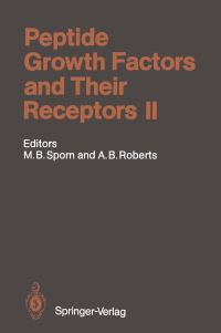 Book Cover for Peptide Growth Factors and Their Receptors II by Michael B Sporn, Anita B Roberts