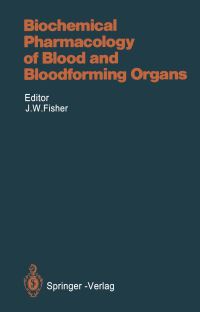 Book Cover for Biochemical Pharmacology of Blood and Bloodforming Organs by James W Fisher, K Agrawal, BS Beckman, RL Capizzi, M Dugdale, AC Eaves, CJ Eaves, JW Fisher, GA FitzGerald, RA Joyce, DM Kerins, RD Lange, M MasonGarcia, TP McDonald, DCB Mills, J Nakashima, PJ Quesen