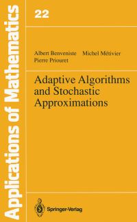 Book Cover for Adaptive Algorithms and Stochastic Approximations by Albert Benveniste, Michel Metivier, Pierre Priouret