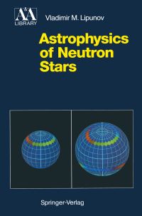 Book Cover for Astrophysics of Neutron Stars by Vladimir M Lipunov