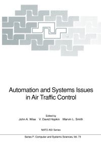 Book Cover for Automation and Systems Issues in Air Traffic Control by John A Wise, V David Hopkin, Marvin L Smith
