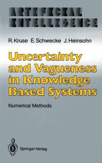 Book Cover for Uncertainty and Vagueness in Knowledge Based Systems by Rudolf Kruse, Erhard Schwecke, Jochen Heinsohn
