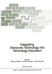 Book Cover for Integrating Advanced Technology Into Technology Education by Michael Hacker, Anthony Gordon, Marc de Vries