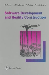 Book Cover for Software Development and Reality Construction by Christiane Floyd, C WeilerKühn, Heinz Züllighoven, Reinhard Budde, Reinhard KeilSlawik