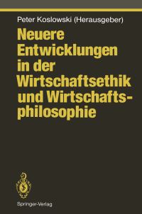Book Cover for Neuere Entwicklungen in Der Wirtschaftsethik Und Wirtschaftsphilosophie by Peter Koslowski