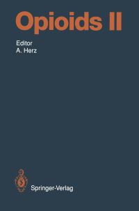 Book Cover for Opioids II by MW Adler, OFX Almeida, PL Bailey, AJ Bertalmio, RJ Bicknell, HU Bryant, TF Burks, C Castellano, SG Cella, G Comitini, SJ Cooper, A Cowan, AI Faden, HL Fields, J Florez, KM Foley, CP France, EB Geller,