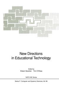 Book Cover for New Directions in Educational Technology by Eileen Scanlon, Tim OShea