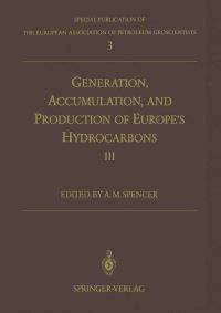 Book Cover for Generation, Accumulation and Production of Europe's Hydrocarbons III by Anthony M Spencer