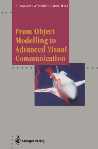 Book Cover for From Object Modelling to Advanced Visual Communication by Sabine Coquillart, Wolfgang Straßer, Peter Stucki