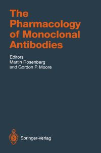 Book Cover for The Pharmacology of Monoclonal Antibodies by Martin Rosenberg, R Balint, Gordon P Moore, CF Barbas, RD Blumenthal, P Carter, M Chatterjee, YCJack Chen, RM Conry, KA Foon, DM Goldenberg, E Haber, M Hein, A Hiatt, K James, KD Janda, K Karjalainen,