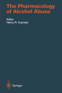 Book Cover for The Pharmacology of Alcohol Abuse by Henry R Kranzler, RF Anton, HC Becker, BJ Berg, MJ Bohn, KE Bremner, DA Ciraulo, RK Fuller, J Gelernter, KA Grant, D Hersh, GA Higgins, PL Hoffman, CM Knapp, Henry R Kranzler, ADzung Le, SW Leslie, RZ