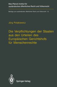 Book Cover for Die Verpflichtungen Der Staaten Aus Den Urteilen Des Europäischen Gerichtshofs Für Menschenrechte / The Obligations of States Arising from the Judgments of the European Court of Human Rights by Jörg Polakiewicz