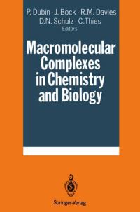 Book Cover for Macromolecular Complexes in Chemistry and Biology by Paul Dubin, J Bock, Richie Davis, Donald N Schulz, Curt Thies