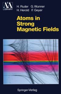 Book Cover for Atoms in Strong Magnetic Fields by Hanns Ruder, Günter Wunner, Heinz Herold, Florian Geyer