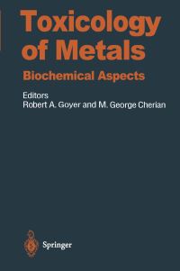 Book Cover for Toxicology of Metals by Robert A Goyer, N Ballatori, M George Cherian, MG Cherian, DC Dawson, M Delnomdedieu, P Druet, BR Fisher, P Goering, RA Goyer, S Himeno, N Imura, EH Jeffrey, MM Jones, JHR Kägi, S Kawanishi, CD Klaass