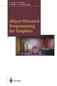 Book Cover for Object-Oriented Programming for Graphics by Chris Laffra, Edwin H Blake, Vicki de Mey, Xavier Pintado