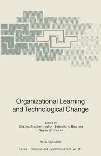 Book Cover for Organizational Learning and Technological Change by Cristina Zucchermaglio, Sebastiano Bagnara, Susan U Stucky