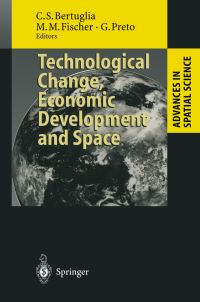 Book Cover for Technological Change, Economic Development and Space by Cristoforo S Bertuglia, Manfred M Fischer, Giorgio Preto