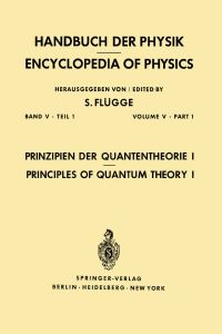 Book Cover for Prinzipien Der Quantentheorie I / Principles of Quantum Theory I. Prinzipien Der Theoretischen Physik / Principles of Theoretical Physics by S Flügge