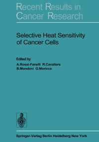 Book Cover for Selective Heat Sensitivity of Cancer Cells by A RossiFanelli, R Cavaliere, B Mondovi, G Moricca