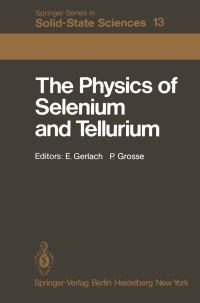Book Cover for The Physics of Selenium and Tellurium by E. Gerlach, P. Grosse