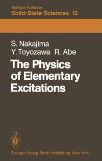 Book Cover for The Physics of Elementary Excitations by S. Nakajima, Y. Toyozawa, R. Abe