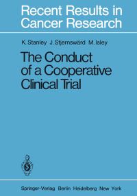 Book Cover for The Conduct of a Cooperative Clinical Trial by K E Stanley, J Stjernswärd, M Isley
