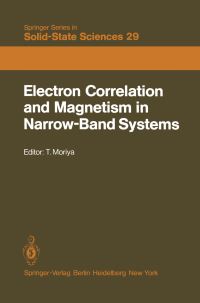 Book Cover for Electron Correlation and Magnetism in Narrow-Band Systems by T Moriya