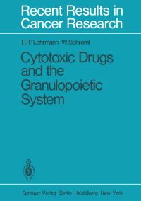 Book Cover for Cytotoxic Drugs and the Granulopoietic System by HP Lohrmann, W Schreml