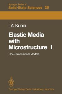 Book Cover for Elastic Media With Microstructure. I One-Dimensional Models by I. A. Kunin