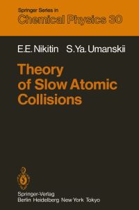 Book Cover for Theory of Slow Atomic Collisions by EE Nikitin, SY Umanskii