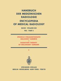 Book Cover for Spezielle Strahlentherapie Maligner Tumoren Teil 5 / Radiation Therapy of Malignant Tumours Part 5. Spezielle Strahlentherapie Maligner Tumoren / Radiation Therapy of Malignant Tumours by H Bünemann, H Frommhold, HP Heilmann, H Rösler, P Veraguth, E Walther, C Wieland