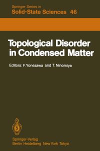 Book Cover for Topological Disorder in Condensed Matter by F Yonezawa, T Ninomiya