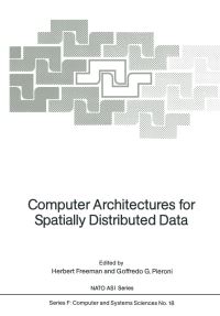 Book Cover for Computer Architectures for Spatially Distributed Data by Herbert Freeman, GG Pieroni