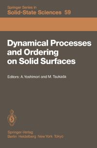 Book Cover for Dynamical Processes and Ordering on Solid Surfaces by A. Yoshimori, M. Tsukada