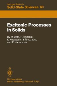Book Cover for Excitonic Processes in Solids by Masayasu Ueta, Hiroshi Kanzaki, Koichi Kobayashi, Yutaka Toyozawa, Eiichi Hanamura
