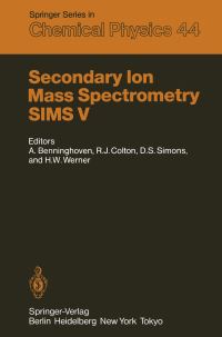 Book Cover for Secondary Ion Mass Spectrometry SIMS V by Alfred Benninghoven, Richard J Colton, David S Simons, Helmut W Werner